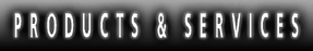 PRODUCTS & SERVICES